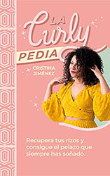 La Curlypedia: Recupera tus rizos y consigue el pelazo que siempre has soñado, Cristina Jiménez.