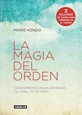 La Magia del orden:  Herramientas para ordenar tu casa... y tu vida, de Marie Kondo