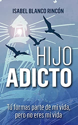 Hijo adicto, Isabel Blanco Rincón