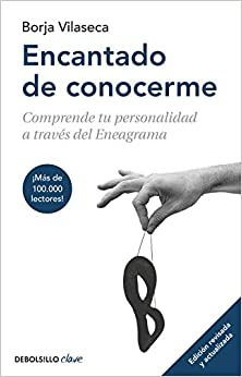 Encantado de conocerme: Comprende tu personalidad a través del eneagrama, Borja Vilaseca