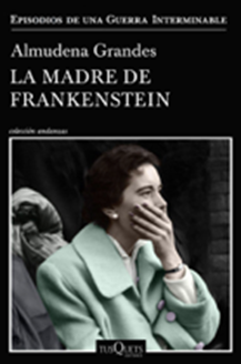 "La madre de Frankenstein". Almudena Grandes