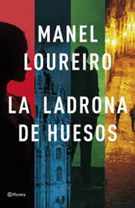 LA LADRONA DE HUESOS, MANEL LOUREIRO