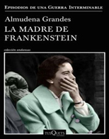 La madre de Frankenstein de Almudena Grandes